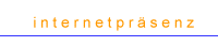  i n t e r n e t p r � s e n z